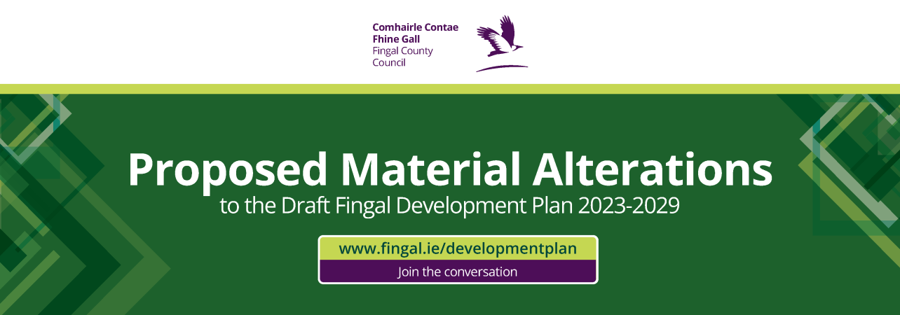 Proposed Material Alterations to the Draft Fingal Development Plan 2023-2029